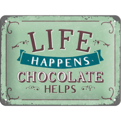 Life Happens - Chocolate Helps